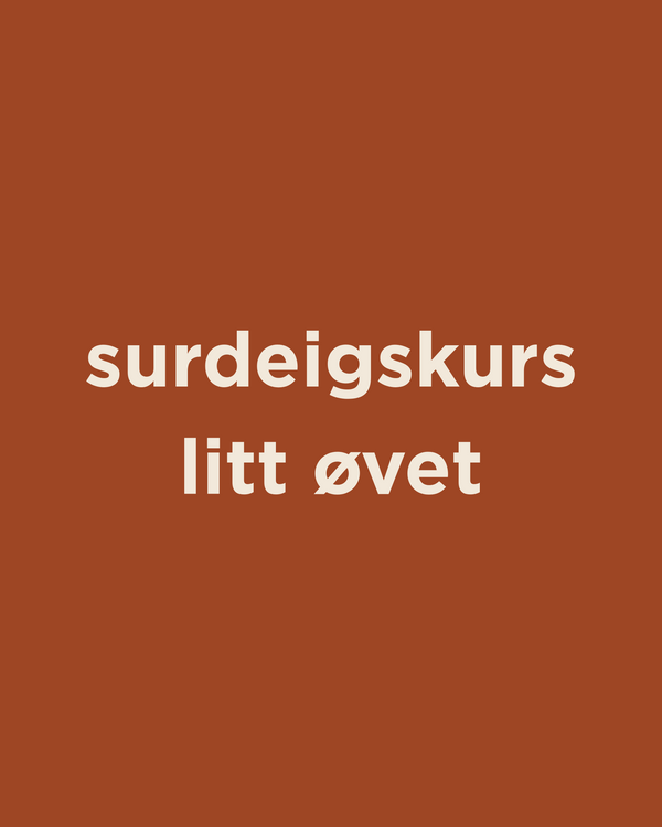 Surdeigskurs - Litt Øvet