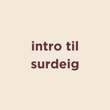 Introkurs | Surdeigskurs på dagtid